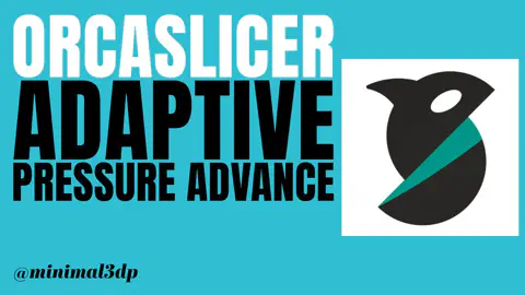 OrcaSlicer Adaptive Pressure Advance: A Complete Guide